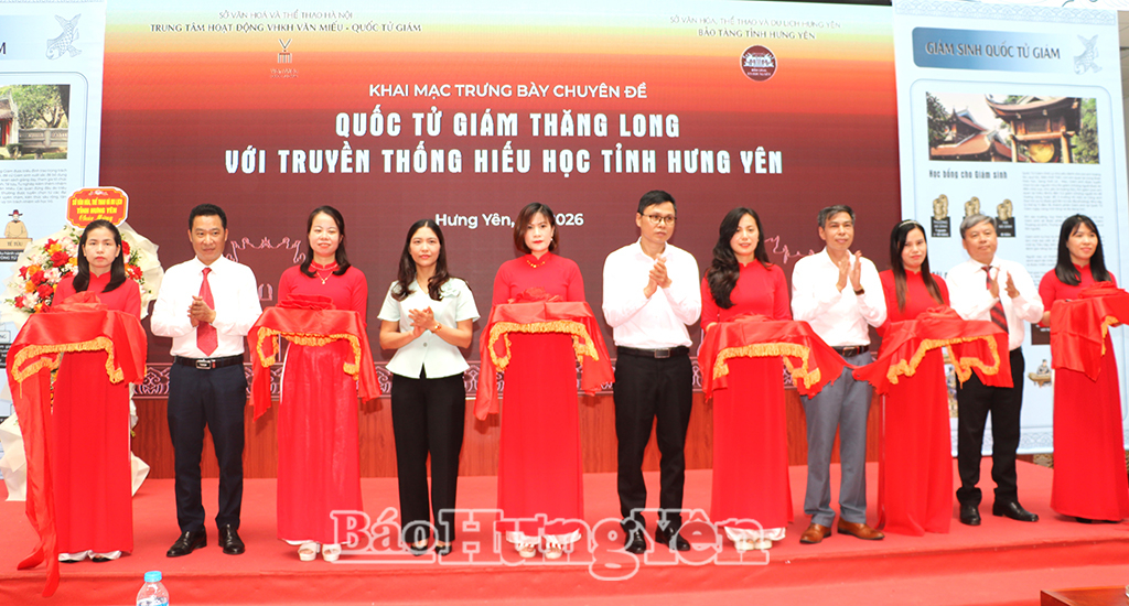 Khai mạc trưng bày chuyên đề “Quốc Tử Giám Thăng Long với truyền thống hiếu học tỉnh Hưng Yên”