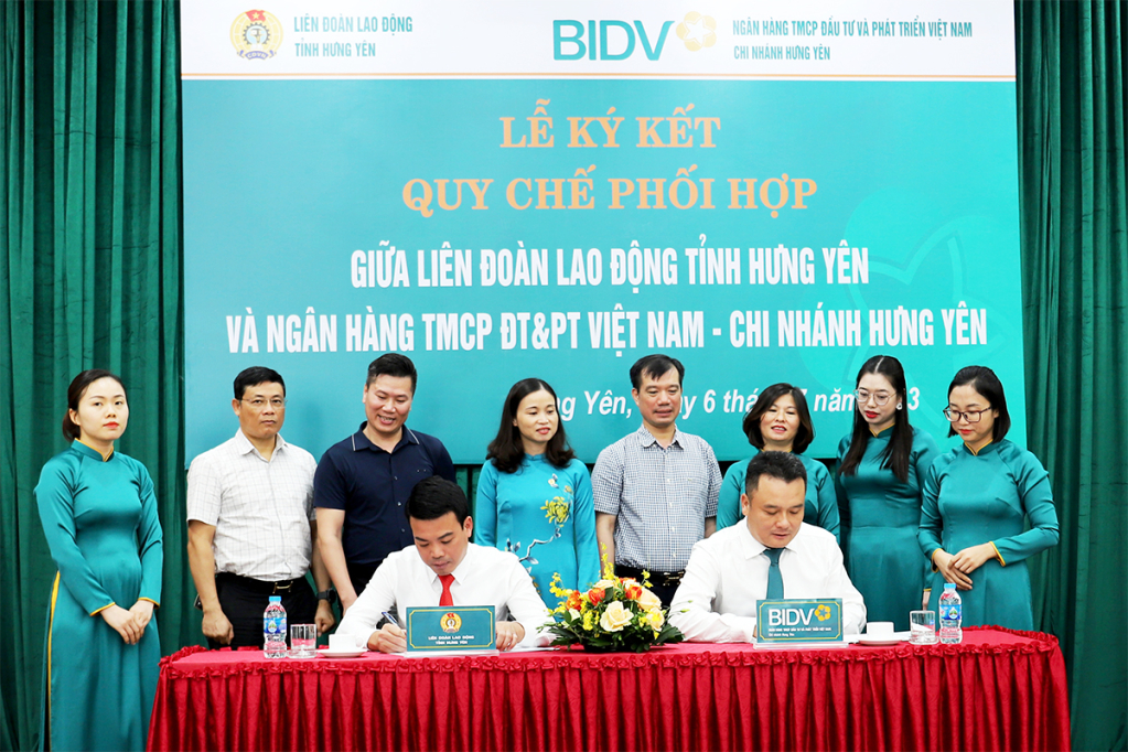 Ký kết quy chế phối hợp giữa Liên đoàn Lao động tỉnh và Ngân hàng Thương mại cổ phần Đầu tư và phát triển Việt Nam (BIDV) – Chi nhánh Hưng Yên